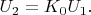 $U_2=K_0U_1.$