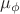 $\mu_\phi$