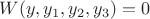 $W(y,y_1,y_2,y_3)=0$