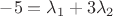 $-5=\lambda_1+3\lambda_2$