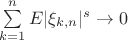 $\sum \limits _{k=1}^{n} E | \xi_{k,n} |^s \to 0$