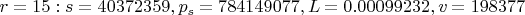 $r=15: s=40372359, p_s=784149077, L=0.00099232, v=198377$