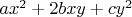 $ax^2+2bxy+cy^2$