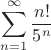 $$\sum\limits_{n=1}^{\infty}\frac{n!}{5^n}$$