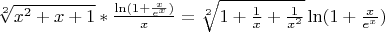 $ \sqrt[2]{x^2+x+1}*\frac {\ln(1+\frac {x}{e^x})} {x} = \sqrt[2]{1+\frac {1}{x}+\frac {1}{x^2}} \ln(1+\frac {x}{e^x})  $