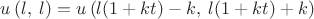 $u\left(l,\; l\right) = u\left(l(1 + kt) - k,\; l(1 + kt) + k\right)$