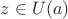 $z \in U(a)$