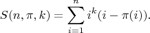 $$S(n,\pi,k)=\sum_{i=1}^ni^k(i-\pi(i)).$$