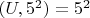 $(U, 5^2) = 5^2$