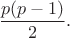 $\dfrac{p(p-1)}{2}.$