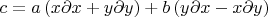 $c=a\left(x\partial x +y\partial y\right)+b\left(y\partial x - x\partial y\right)$