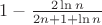 $1-\frac{2 \ln n}{2n+1+\ln n}$