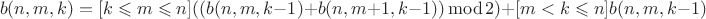 $$b(n,m,k)=[k\leqslant m\leqslant n]((b(n,m,k-1)+b(n,m+1,k-1))\operatorname{mod} 2)+[m<k\leqslant n]b(n,m,k-1)$$