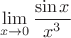 $$ \lim \limits_{x \to 0} \dfrac{\sin x}{x^3} $$