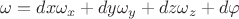 $\omega = dx\omega_x + dy\omega_y + dz\omega_z + d\varphi$