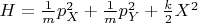 $H=\frac 1 m p_X^2+\frac 1 m p_Y^2+\frac k 2 X^2$