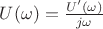 $U(\omega)=\frac {U'(\omega)}{j\omega}$