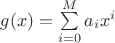 $g(x)=\sum\limits_{i=0}^{M} a_i x^i$