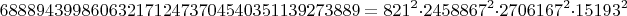 $$6888943998606321712473704540351139273889 = 821^2\cdot2458867^2\cdot2706167^2\cdot15193^2$$