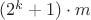 $(2^k+1)\cdot m$