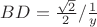 $BD=\frac{\sqrt2}{2}}/\frac{1}{y}}$
