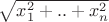 $\sqrt{x^2_1+..+x^2_n}$
