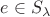 $e \in S_{\lambda}$ $e \in S_{\lambda}$