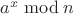 $a^x\bmod n$ $a^x\bmod n$