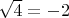 $\sqrt{4}=-2$