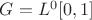 $G=L^0[0,1]$