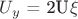 $U_{y}$ = 2U_{$\xi$}