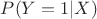 $P(Y=1|X)$ $P(Y=1|X)$