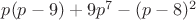 $p(p-9)+9p^7-(p-8)^2$