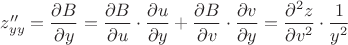 $z''_{yy}=\dfrac{\partial B}{\partial y}=\dfrac{\partial B}{\partial u}\cdot \dfrac{\partial u}{\partial y}+\dfrac{\partial B}{\partial v}\cdot \dfrac{\partial v}{\partial y}=\dfrac{\partial^2 z}{\partial v^2}\cdot \dfrac{1}{y^2}$
