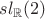 $sl_{\mathbb{R}}(2)$