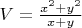 $V=\frac{x^2+y^2}{x+y}$