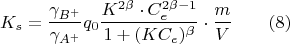 $$K_s = \frac{\gamma_{B^+}}{\gamma_{A^+}}q_0\frac{K^{2\beta} \cdot C_e^{2\beta -1}}{1+(KC_e)^\beta}\cdot \frac{m}{V}\qquad (8)$$