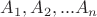 $A_1, A_2,... A_n$