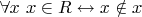 $\forall x ~ x \in R \leftrightarrow x \notin x$