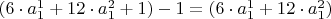 $(6\cdot a_1^1+12\cdot a_1^2+1)-1= (6\cdot a_1^1+12\cdot a_1^2)$