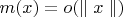 $m(x)=o(\parallel x\parallel )$