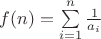 $f(n)=\sum\limits_{i=1}^n \frac{1}{a_i}$