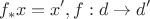 $$f_{*}x = x', f:d \to d'$$