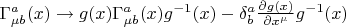 $\[\Gamma _{\mu b}^a(x) \to g(x)\Gamma _{\mu b}^a(x){g^{ - 1}}(x) - \delta _b^a\frac{{\partial g(x)}}{{\partial {x^\mu }}}{g^{ - 1}}(x)\]$