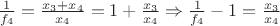 $\frac{1}{f_4} = \frac{x_3+x_4}{x_4} = 1 + \frac{x_3}{x_4} \Rightarrow \frac{1}{f_4} - 1 = \frac{x_3}{x_4}$