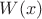 $W (x) $
