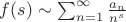 $f(s)\sim\sum_{n=1}^\infty \frac{a_n}{n^s}$ $f(s)\sim\sum_{n=1}^\infty \frac{a_n}{n^s}$