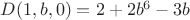 $D(1,b,0)=2+2b^6-3b$ $D(1,b,0)=2+2b^6-3b$