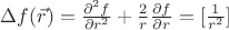 $\Delta f(\vec{r})=\frac{\partial^2 f}{\partial r^2}+\frac{2}{r}\frac{\partial f}{\partial r}=[\frac{1}{r^2}]$