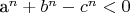 a^n+b^n-c^n<0